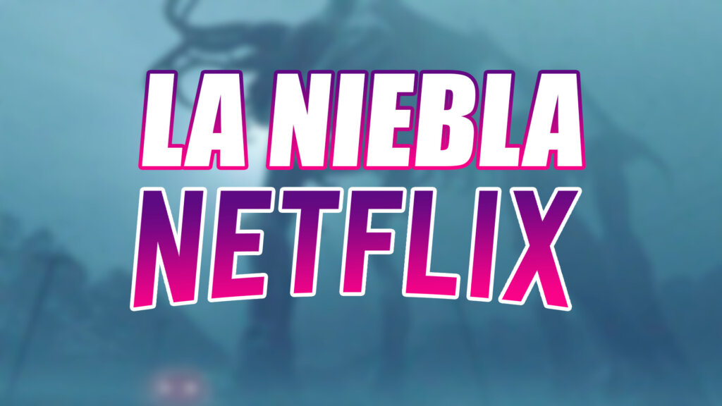 la niebla netflix