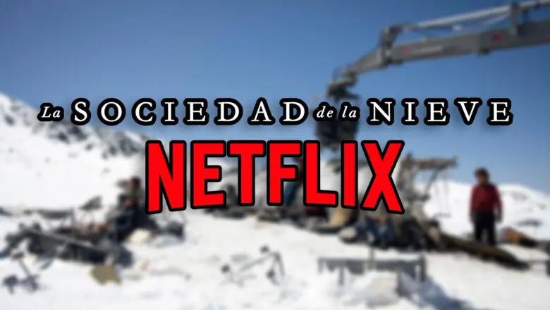 la sociedad de la nieve netflix