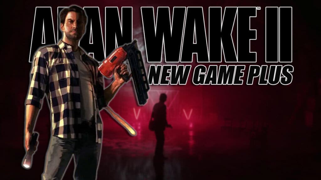 Alan Wake II New Game Plus