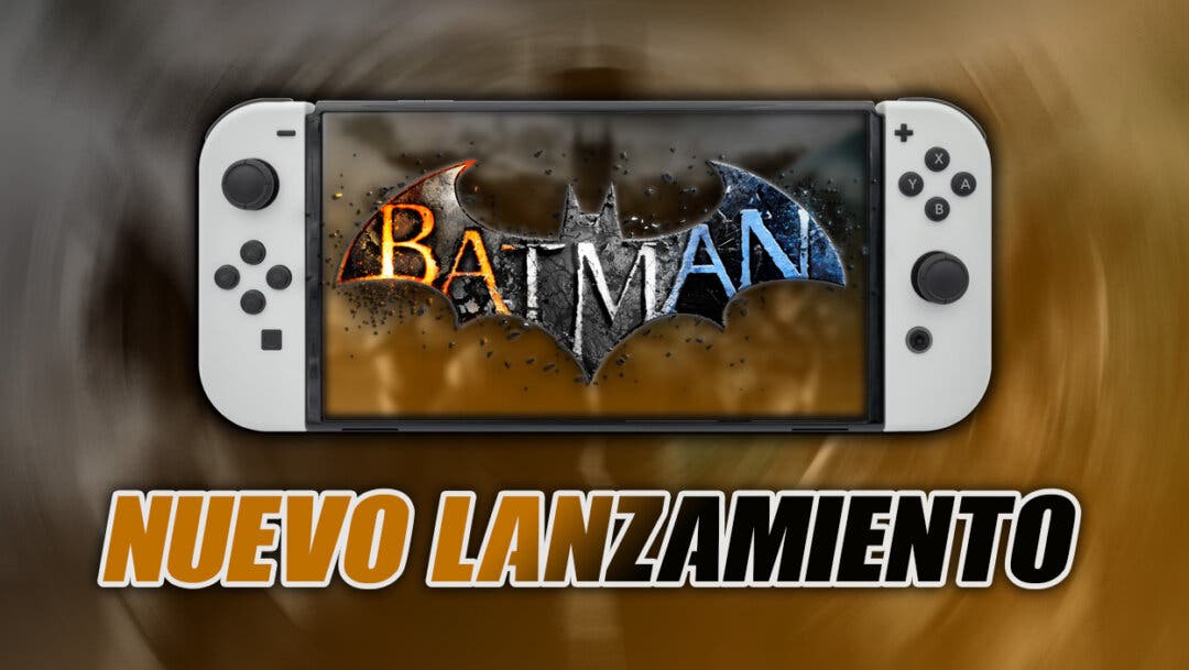 Batman Arkham Trilogy retrasa su lanzamiento en Nintendo Switch y la espera  merecerá la pena