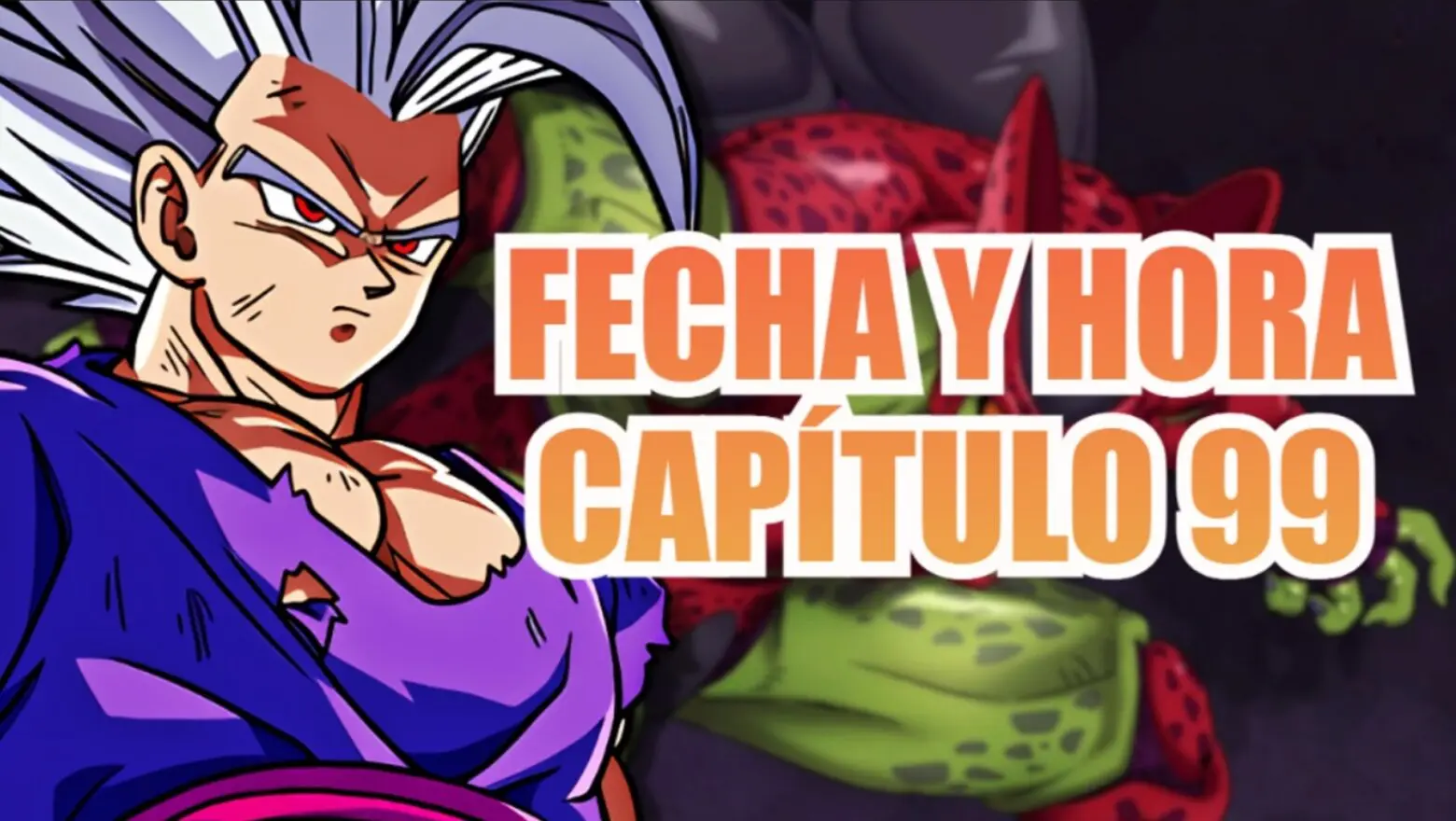 db super fecha y hor capi 99 (1)