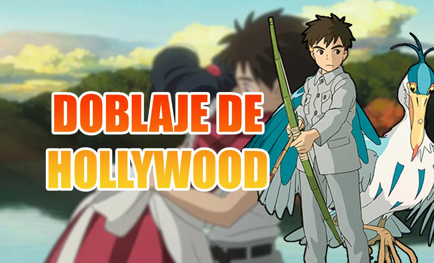 El chico y la garza doblaje de Hollywood