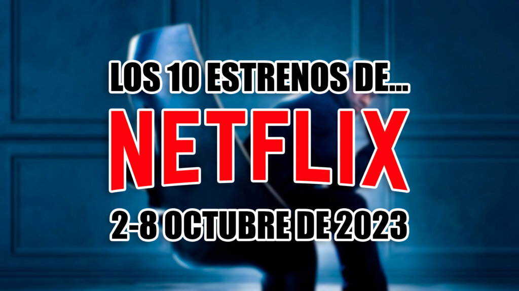 estrenos de netflix