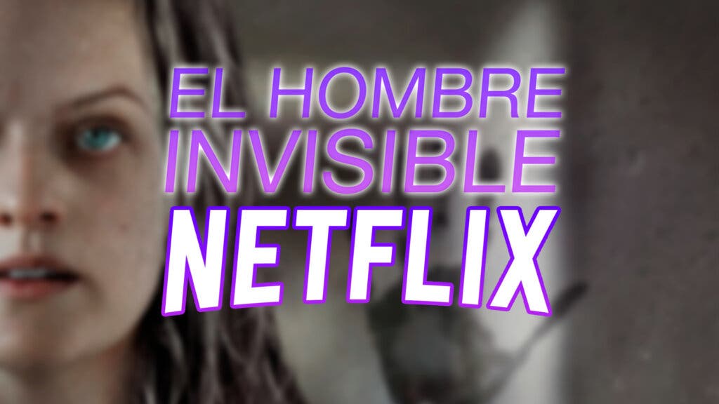 Hombre Invisible Netflix