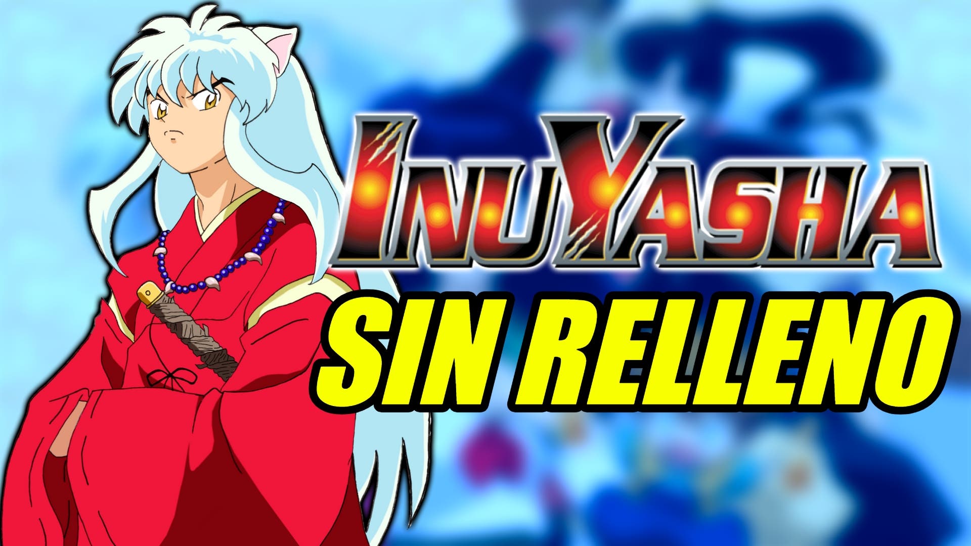 Cuántos capítulos tiene Inuyasha y cómo ver cronológicamente sin relleno