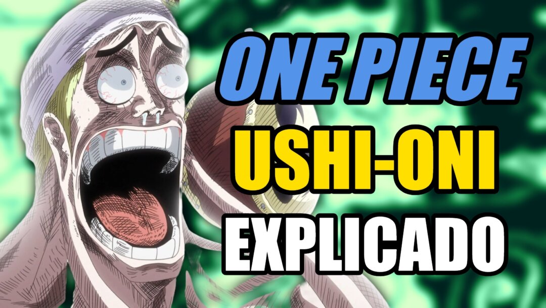 One Piece y el Ushioni este es el origen de la transformación de ESE