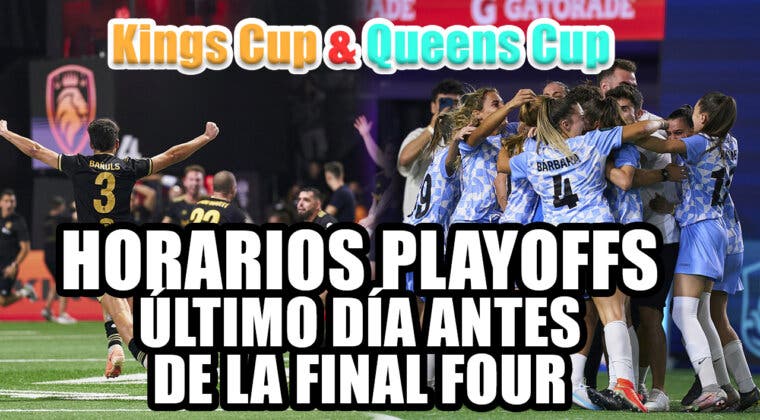 Imagen de Queens Cup y Kings Cup: Horarios de la última jornada de playoffs antes de Málaga