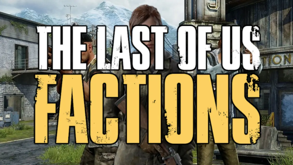 The Last of Us Factions