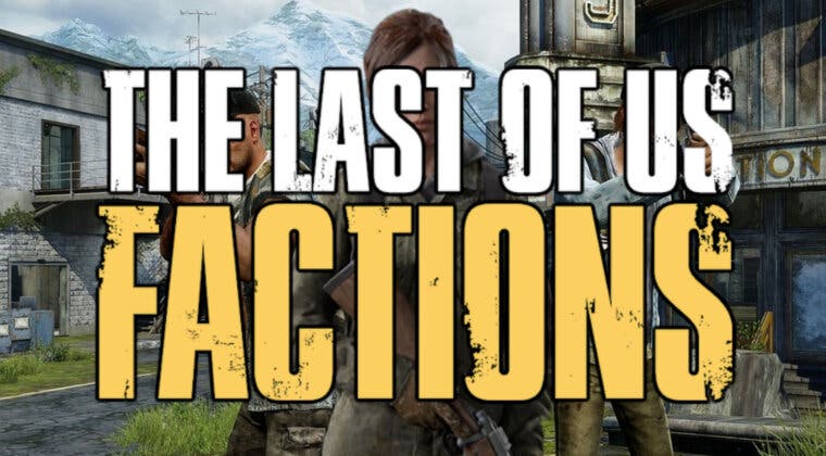 Imagen de ¿Se ha cancelado The Last of Us Factions? Todo apuntaba a que sí, pero al final parece que no