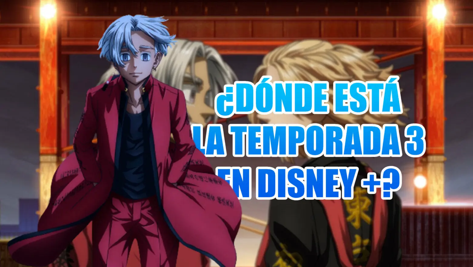 Tokyo Revengers por que no esta la temporada 3 en Disney +