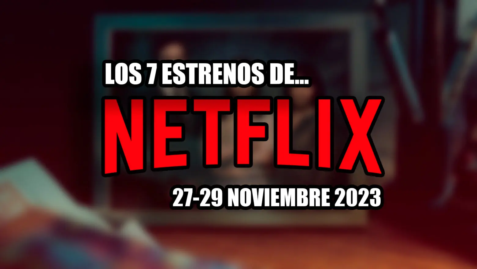 estrenos de netflix