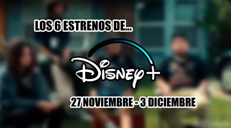 Imagen de Los 6 estrenos de Disney+ esta semana con los que conquistarte (del 27 de noviembre al 3 de diciembre de 2023)