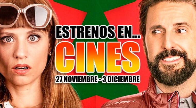 Imagen de Importante semana de estrenos en cines: más 'apellidos' y Santiago Segura a las puertas de la Navidad (27 noviembre - 3 diciembre 2023)