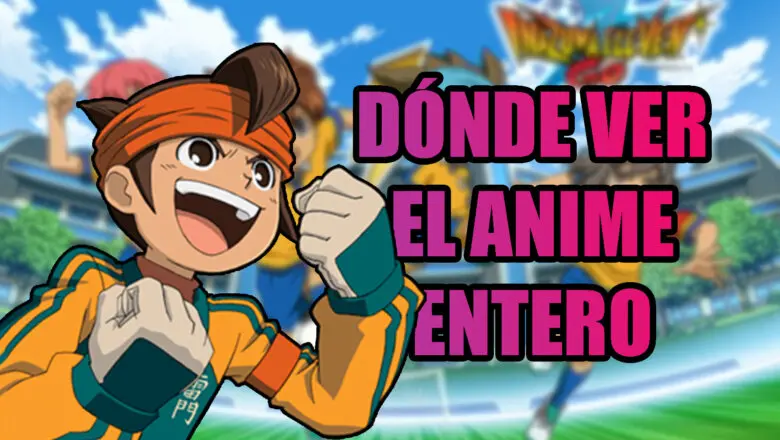 Inazuma Eleven donde ver el anime entero