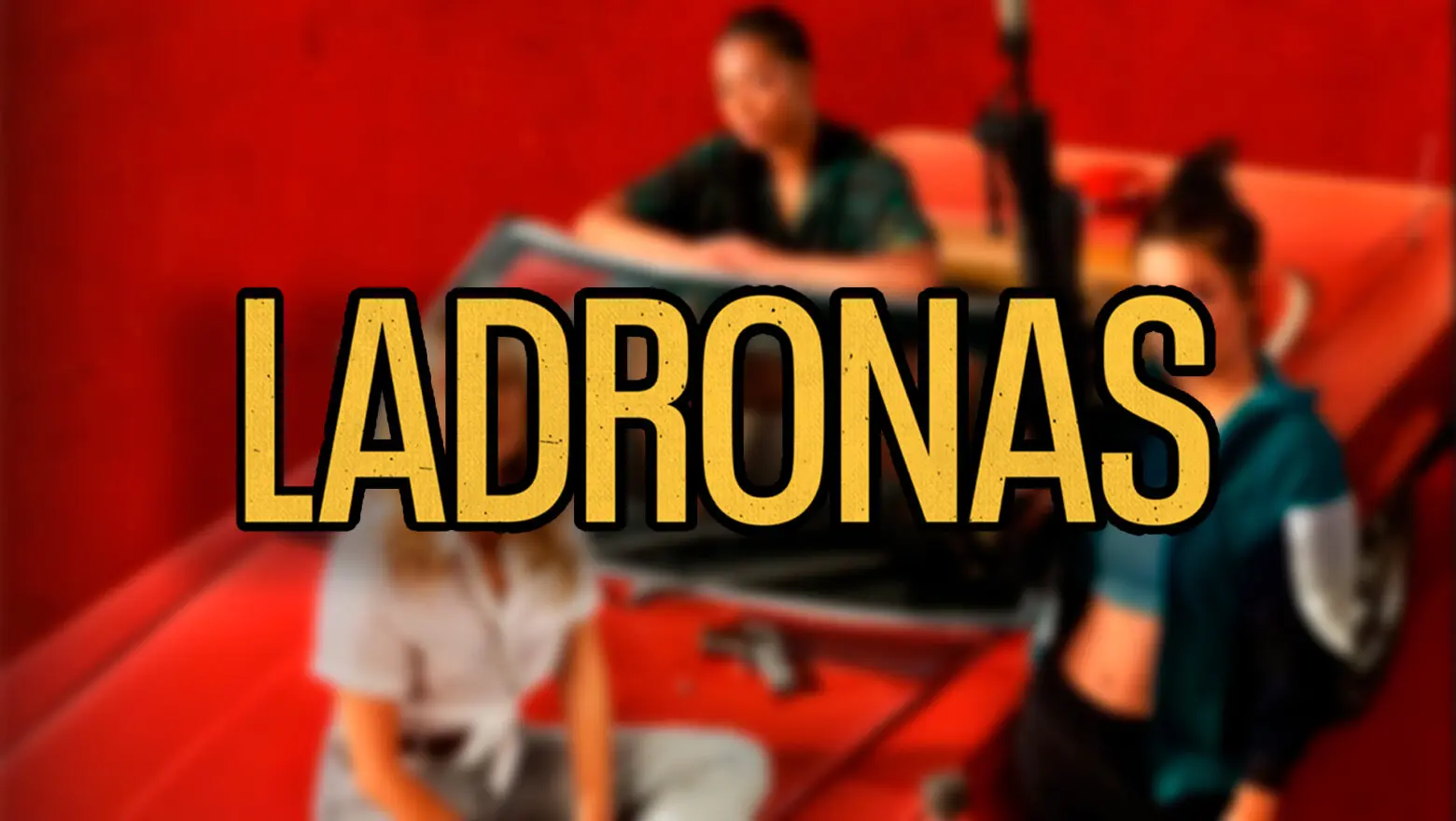ladronas pelicula netflix
