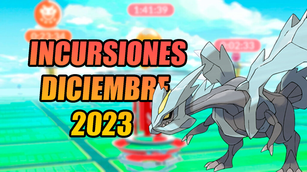 Pokemon GO incursiones diciembre 2023