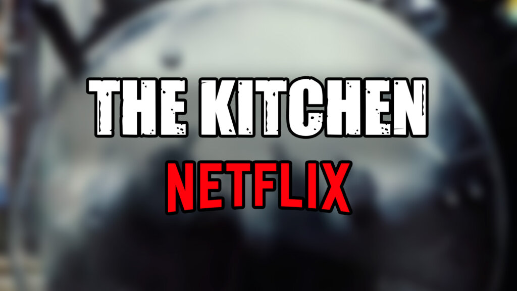 the kitchen netflix