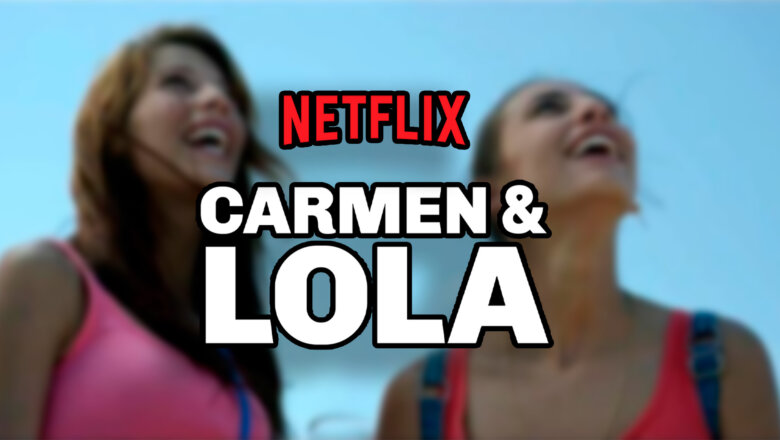 carmen y lola netflix