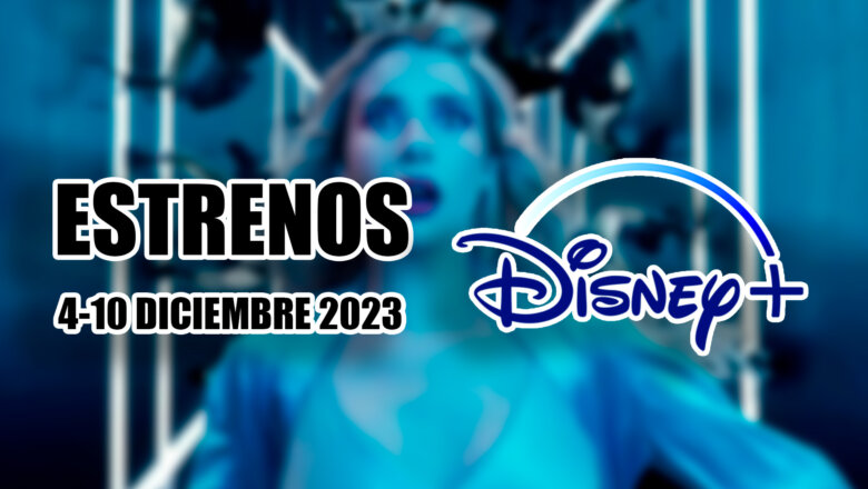 estrenos de disney+ 4 10 diciembre 2023