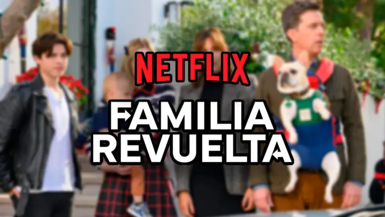 familia revuelta netflix
