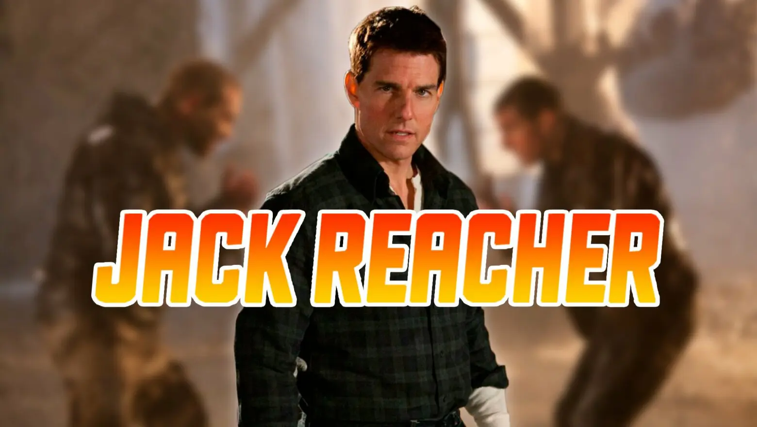 Jack Reacher Tom Cruise