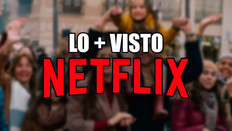 lo mas visto series españolas netflix