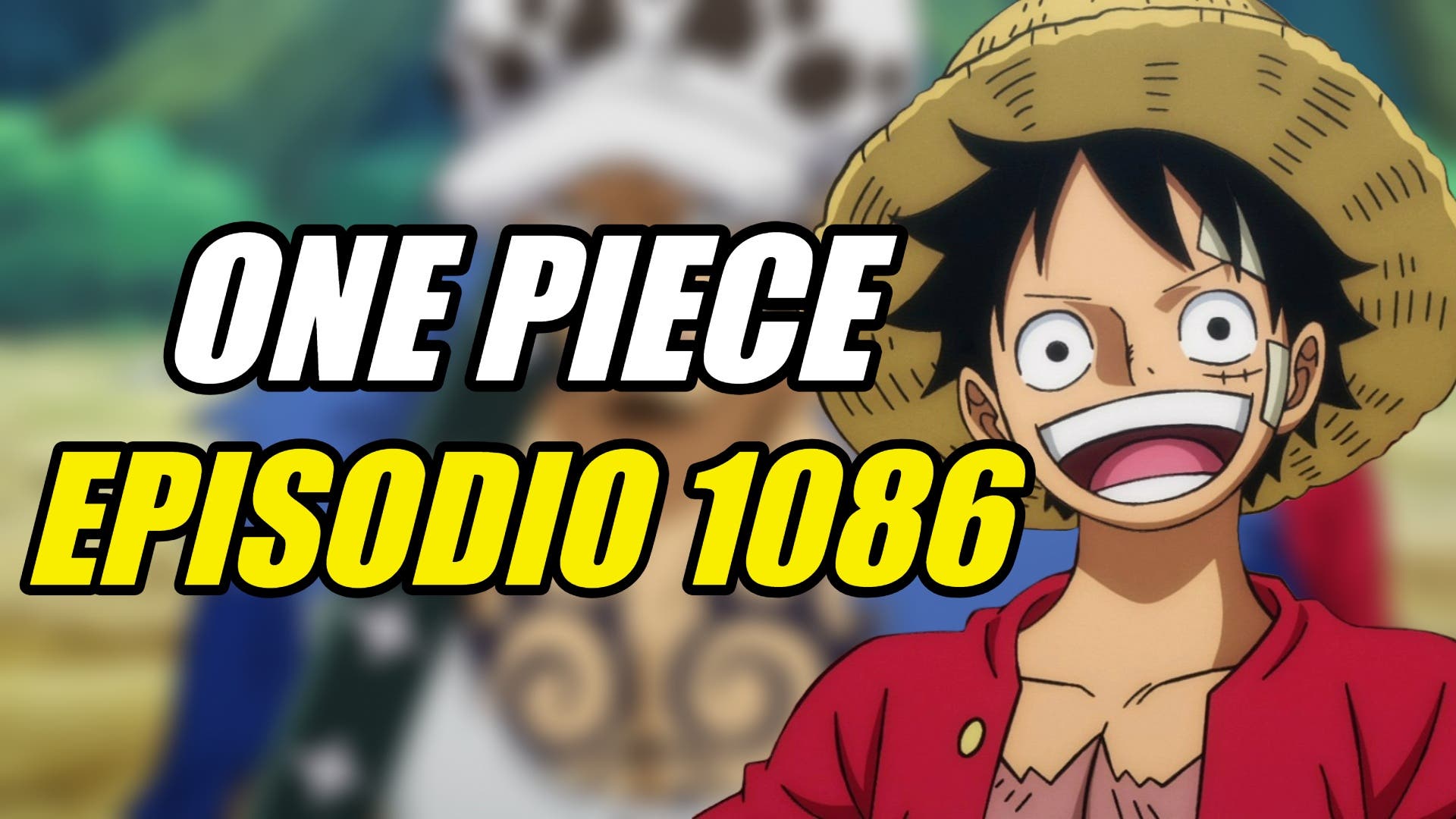 One Piece Episódio 1086: Data e Hora de Lançamento