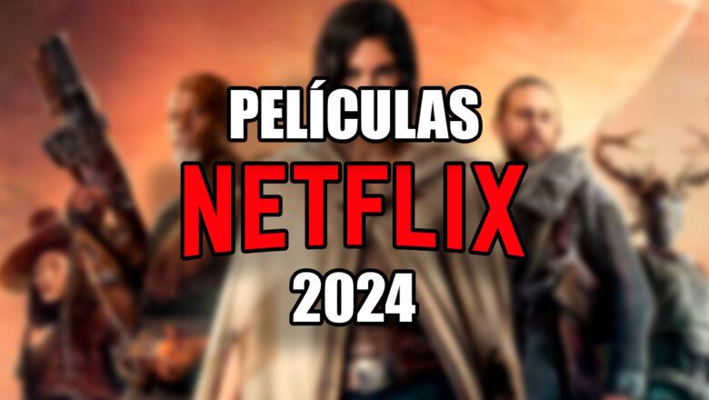 peliculas netflix 2024 mas esperadas