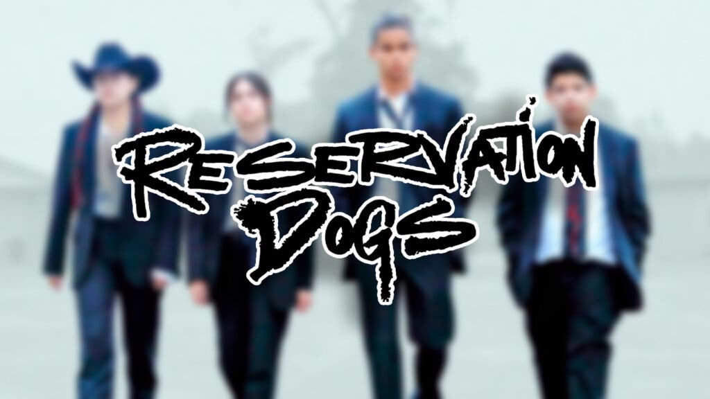 reservation dogs temporada 4