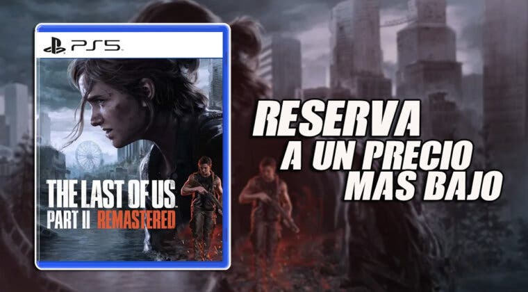 Imagen de Reserva The Last of Us Parte 2 Remastered por mucho menos con este cupón de descuento en Miravia
