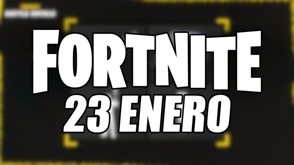 Fortntie 23 enero