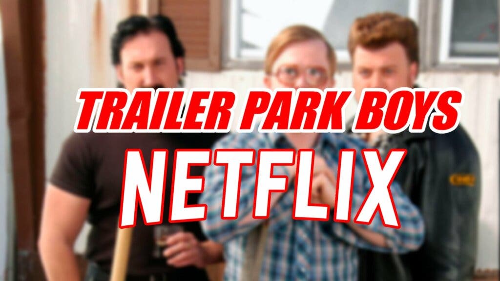 Tráiler Park Boys Netflix