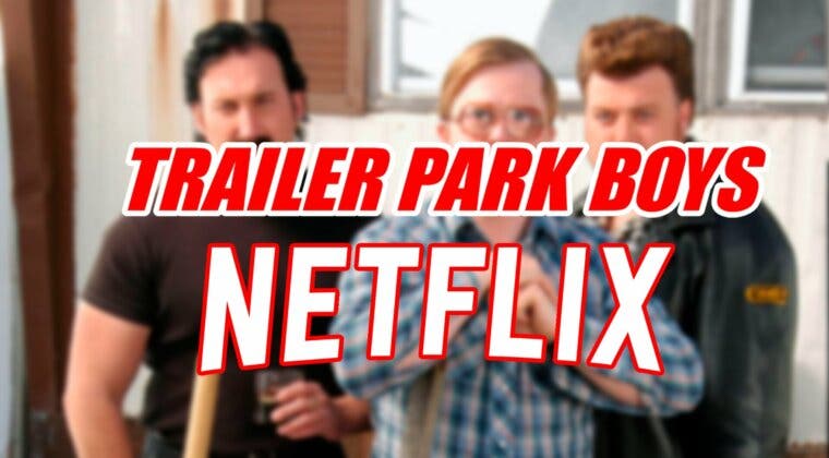 Imagen de Si te gusta La que se avecina no puedes perderte Trailer Park Boys, la genial comedia canadiense de Netflix
