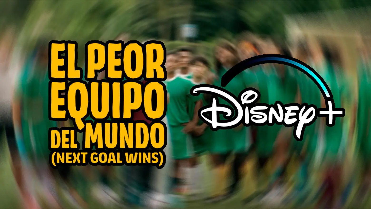 El peor equipo del mundo disney+