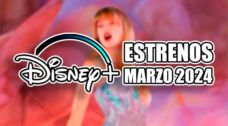 Imagen de Descubre los estrenos de Disney+ en marzo de 2024: 12 series y películas para todos los gustos