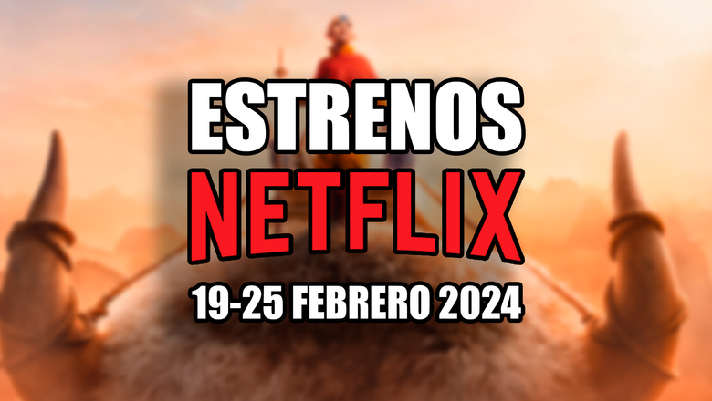 estrenos netflix 19 25 febrero 2024
