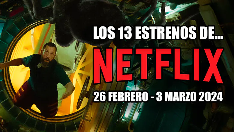 estrenos netlix 26 febrero 3 marzo 2024