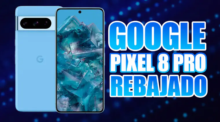 Imagen de Google Pixel 8 Pro rebajado más de 240 euros en Amazon