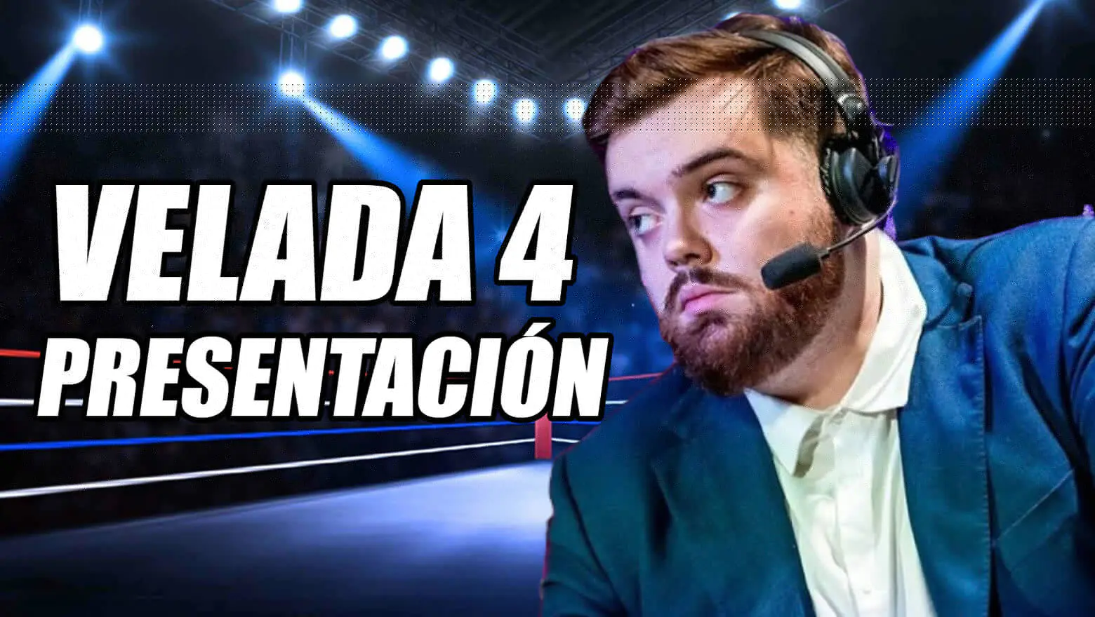 La Velada del Año 4 Ibai