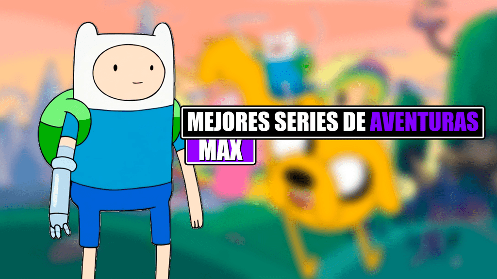 mejores series de aventuras max