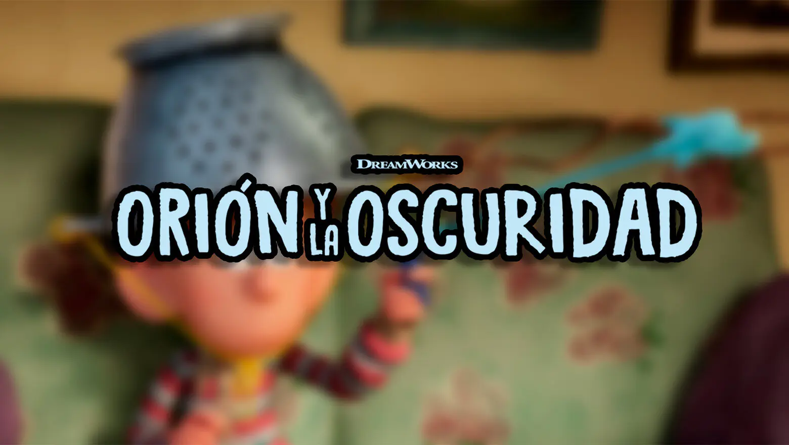 orion y la oscuridad netflix