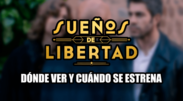Imagen de Dónde ver y fecha de estreno de Sueños de libertad, la serie diaria de los creadores de Amar es para siempre