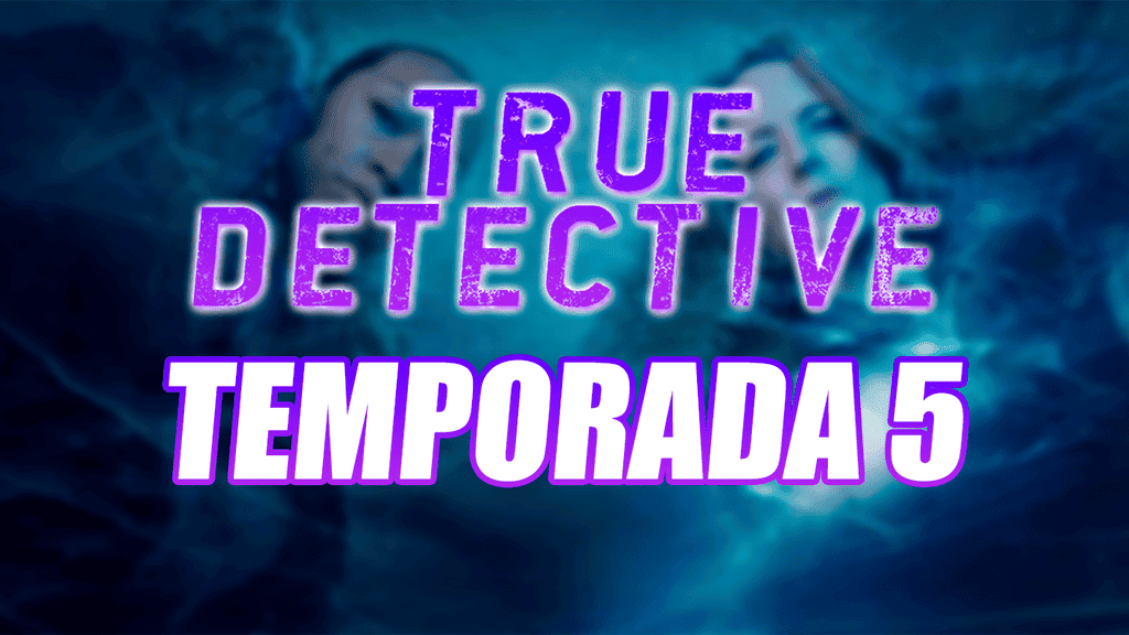 Temporada 5 True Detective