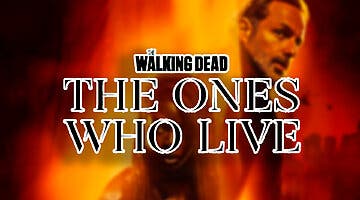 Imagen de Guía de capítulos de 'The Walking Dead: The Ones Who Live': fecha de estreno y número de episodios