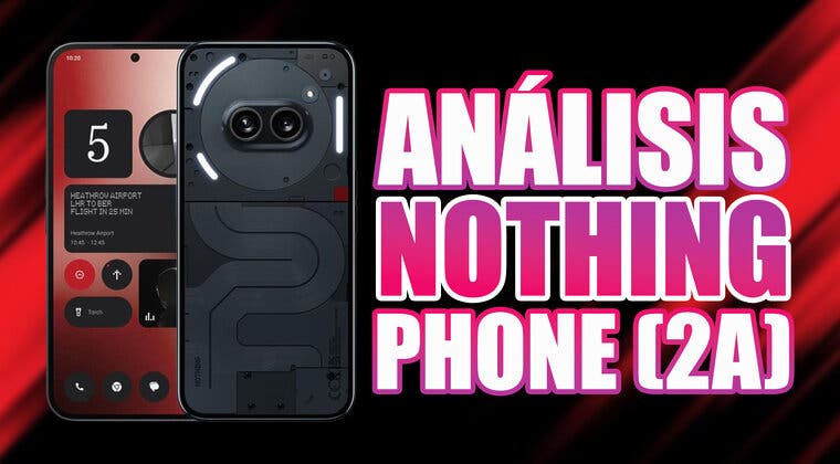 Imagen de Análisis Nothing Phone (2a): diseño exclusivo al mejor precio