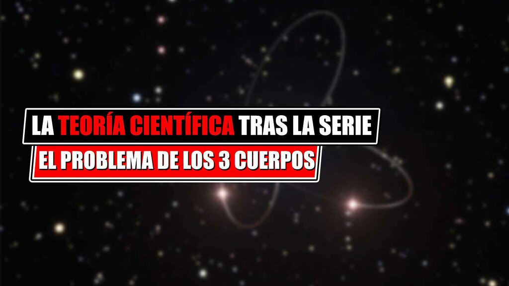 ciencia el problema de los tres cuerpos