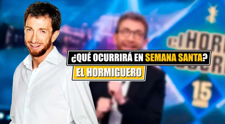 Imagen de Esto es lo que sucederá en 'El Hormiguero' esta Semana Santa: Pablo Motos se toma unas merecidas vacaciones