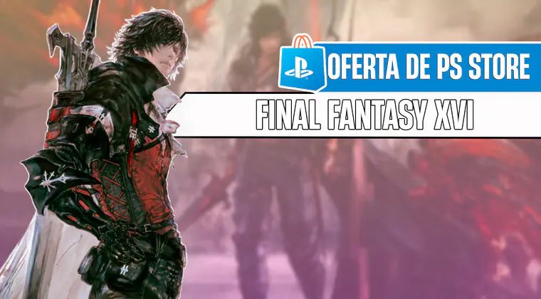 Imagen de Si todavía no has jugado a Final Fantasy XVI, aprovecha la reventada de precio de PS Store en esta oferta