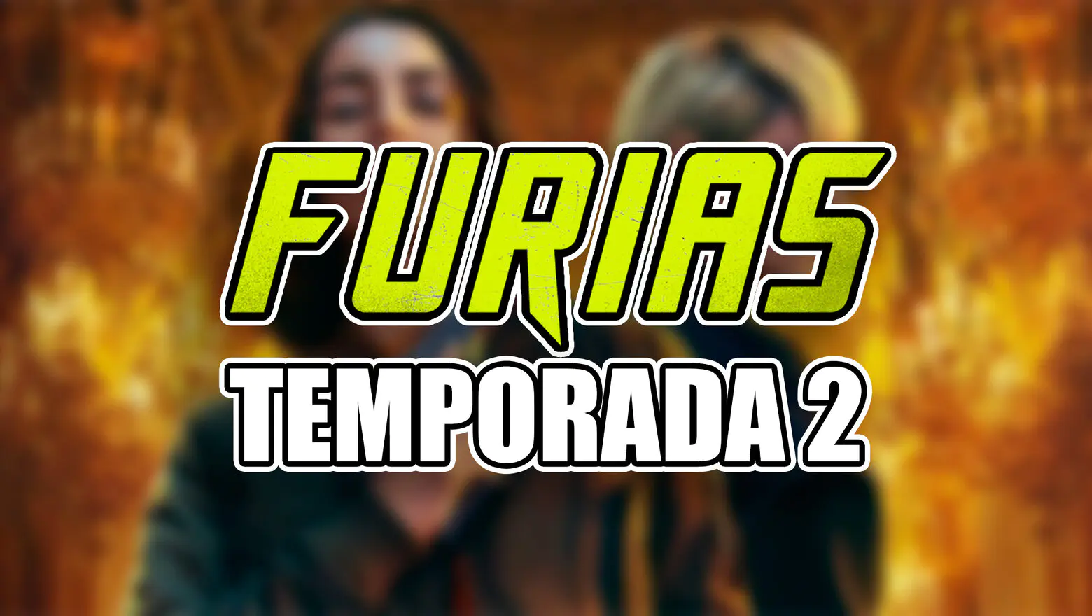 furias temporada 2 netflix