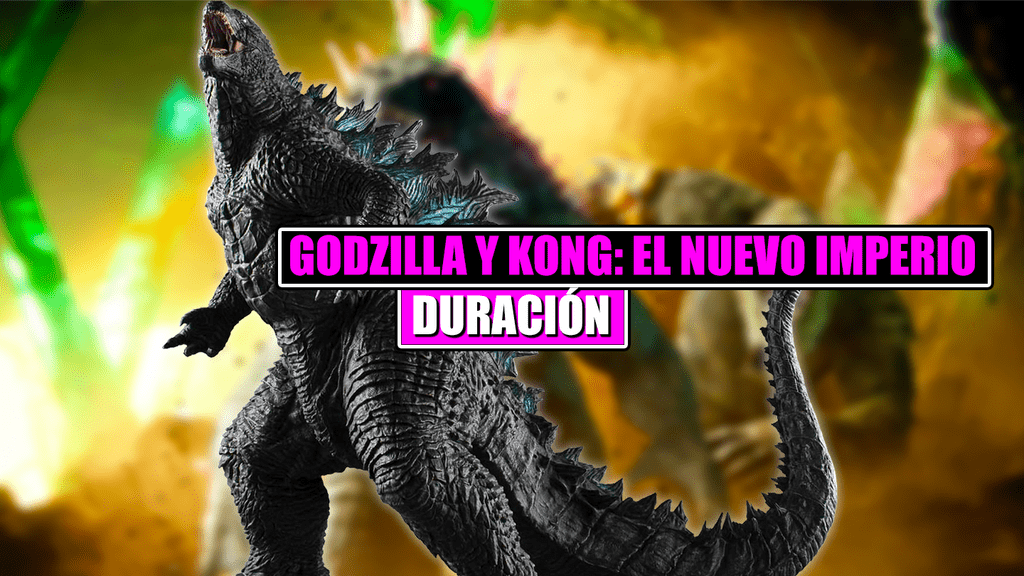 Godzilla Kong Duración